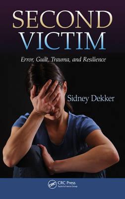 Second Victim: Error, Guilt, Trauma, and Resilience - Click Image to Close