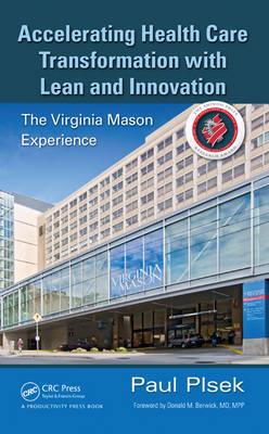 Accelerating Health Care Transformation with Lean and Innovation: The Virginia Mason Experience - Click Image to Close