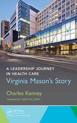 A Leadership Journey in Health Care: Virginia Mason's Story - Click Image to Close