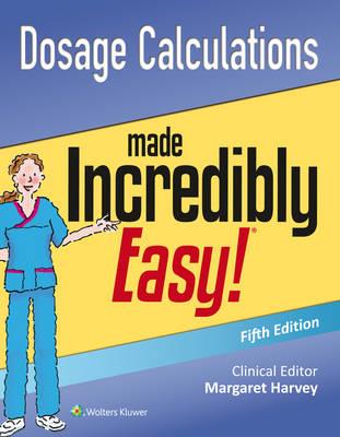 Dosage Calculations Made Incredibly Easy - Click Image to Close