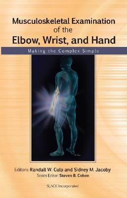 Musculoskeletal Examination of the Elbow, Wrist, and Hand - Click Image to Close