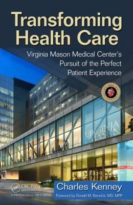 Transforming Healthcare: Virginia Mason Medical Center's Pursuit of the Perfect Patient Experience - Click Image to Close
