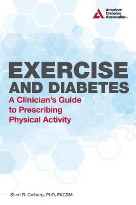 Exercise and Diabetes: A Clinician's Guide to Prescribing Physical Activity - Click Image to Close