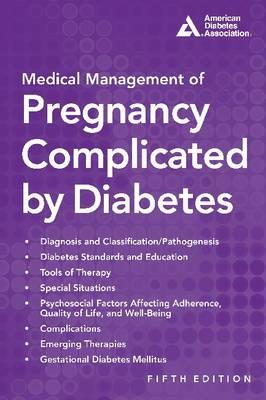 Medical Management of Pregnancy Complicated by Diabetes - Click Image to Close