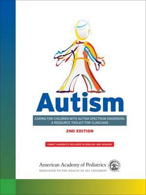 Autism: Caring for Children with Autism Spectrum Disorders: A Resource Toolkit for Clinicians - Click Image to Close