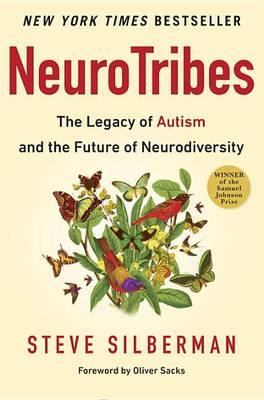 Neurotribes: The Legacy of Autism and the Future of Neurodiversity - Click Image to Close