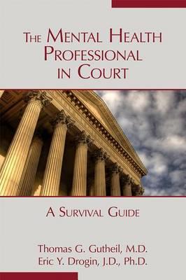 Mental Health Professional in Court, The: A Survival Guide - Click Image to Close