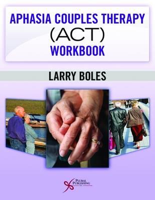 Aphasia Couples Therapy (ACT) Workbook - Click Image to Close