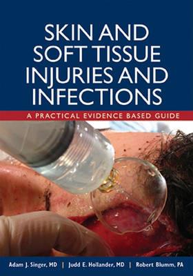 Skin and Soft Tissue Injuries and Infections: A Practical Evidence Based Guide - Click Image to Close