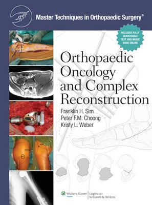 Master Techniques in Orthopaedic Surgery: Orthopaedic Oncology and Complex Reconstruction (Master Techniques in Orthopaedic Surgery) - Click Image to Close