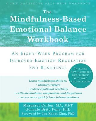 The Mindfulness-Based Emotional Balance Workbook: An Eight-Week Program for Improved Emotion Regulation and Resilience - Click Image to Close