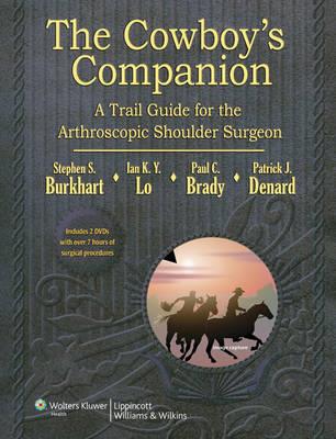 The Cowboy's Companion: A Trail Guide for the Arthroscopic Shoulder Surgeon - Click Image to Close