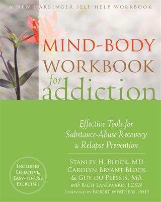 Mind-Body Workbook for Addiction: Effective Tools for Substance-Abuse Recovery and Relapse Prevention - Click Image to Close