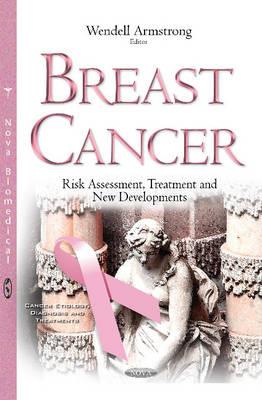 Breast Cancer: Risk Assessment, Treatment & New Developments - Click Image to Close