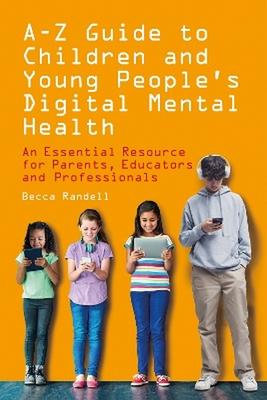  A - Z Guide to Children and Young People's Digital Mental Health