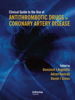 Clinical Guide to the Use of Antithrombotic Drugs in Coronary Artery Disease - Click Image to Close