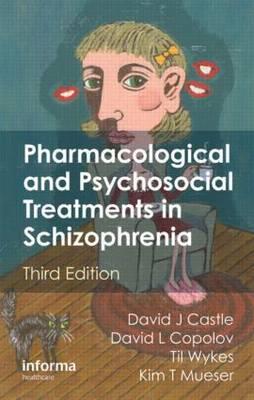 Pharmacological and Psychosocial Treatments in Schizophrenia 3rd Edition - Click Image to Close