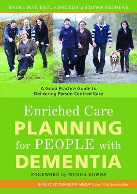 Enriched Care Planning for People with Dementia: A Good Practice Guide to Delivering Person-Centred Care - Click Image to Close