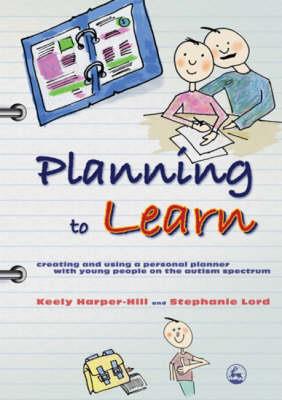Planning to Learn: Creating and Using a Personal Planner with Young People on the Autism Spectrum - Click Image to Close