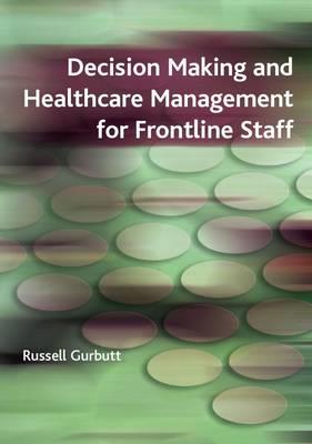 Decision Making and Healthcare Management for Frontline Staff - Click Image to Close