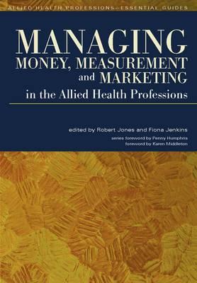 Managing Money, Measurement and Marketing in the Allied Health Professions - Click Image to Close