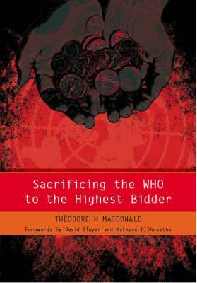 Sacrificing the WHO to the Highest Bidder - Click Image to Close