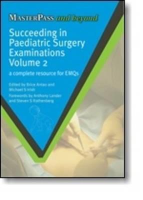 Succeeding in Paediatric Surgery Examinations, Volume 2 - Click Image to Close