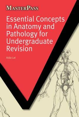 Essential Concepts in Anatomy and Pathology for Undergraduate Revision - Click Image to Close