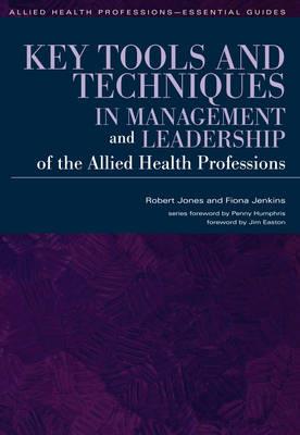 Key Tools and Techniques in Management and Leadership of the Allied Health Professions - Click Image to Close