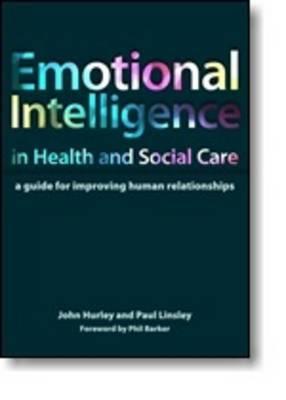 Emotional Intelligence in Health and Social Care: A Guide for Improving Human Relationships - Click Image to Close