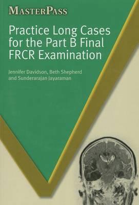 Practice Long Cases for the Part B Final FRCR Examination - Click Image to Close