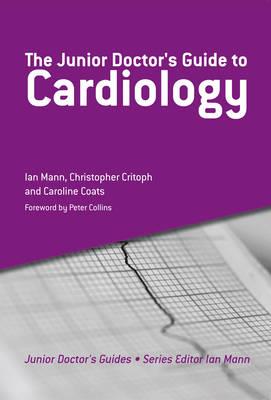 The Junior Doctor's Guide to Cardiology - Click Image to Close