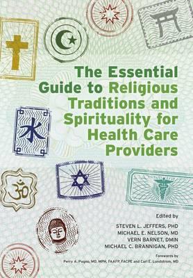 The Essential Guide to Religious Traditions and Spirituality for Health Care Providers - Click Image to Close