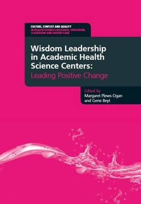 Wisdom Leadership in Academic Health Science Centers - Click Image to Close