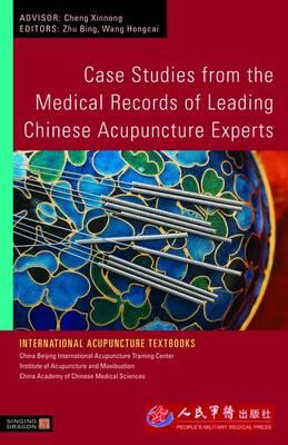  Case Studies from the Medical Records of Leading Chinese Acupuncture Experts