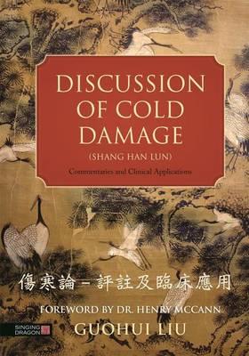 Discussion of Cold Damage (Shang Han Lun): Commentaries and Clinical Applications - Click Image to Close