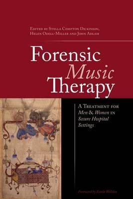 Forensic Music Therapy: A Treatment for Men and Women in Secure Hospital Settings - Click Image to Close