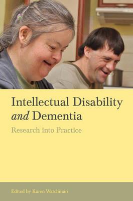 Intellectual Disability and Dementia: Research into Practice - Click Image to Close