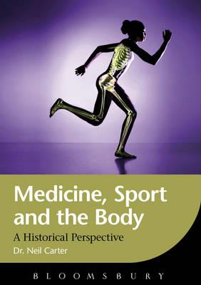 Medicine, Sport and the Body: A Historical Perspective - Click Image to Close