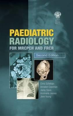Paediatric Radiology for MRCPCH and FRCR, Second Edition - Click Image to Close