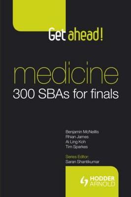 Get ahead! Medicine: 300 SBAs for Finals - Click Image to Close