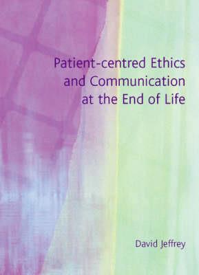 Patient-Centred Ethics and Communication at the End of Life - Click Image to Close