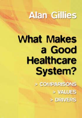 What Makes a Good Healthcare System? - Click Image to Close