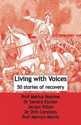 Living with Voices: 50 Stories of Recovery - Click Image to Close