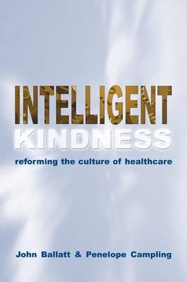 Intelligent Kindness: Reforming the Culture of Healthcare - Click Image to Close