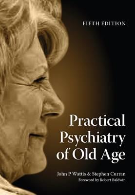 Practical Psychiatry of Old Age, Fifth Edition - Click Image to Close