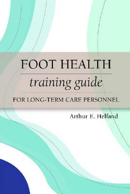  Foot Health Training Guide for Long-Term Care Personnel
