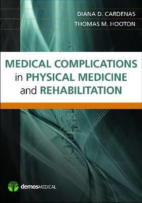 Medical Complications in Physical Medicine and Rehabilitation - Click Image to Close