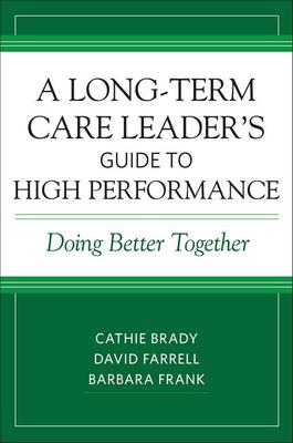  A Long-Term Care Leader's Guide to High Performance