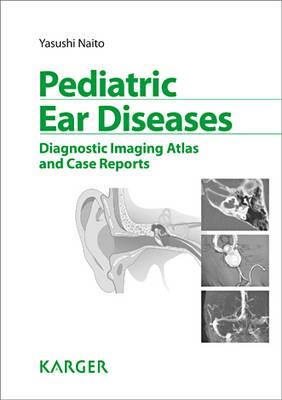 Pediatric Ear Diseases: Diagnostic Imaging Atlas and Case Reports - Click Image to Close